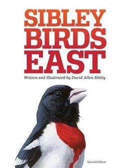 The Sibley Field Guide to Birds of Eastern North America